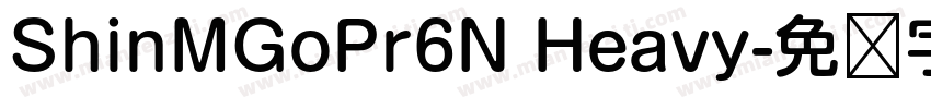 ShinMGoPr6N Heavy字体转换